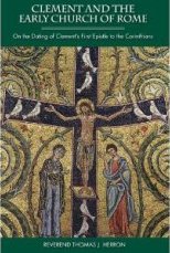Clement and the Early Church of Rome: On the Dating of Clement's First Epistle to the Corinthians